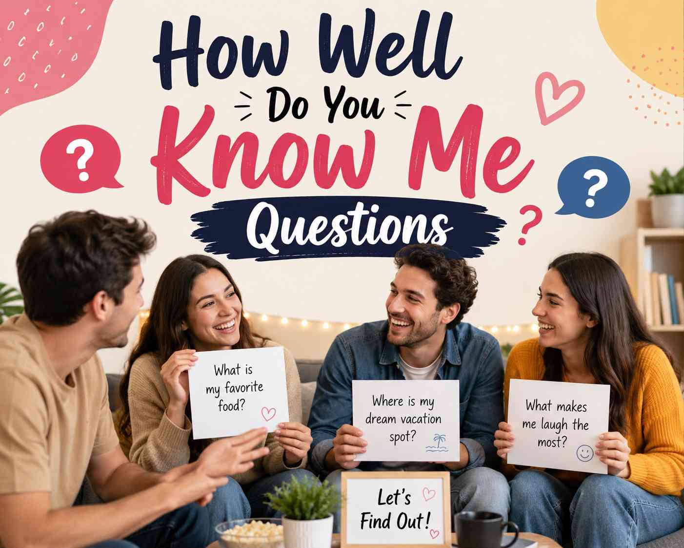 How Well Do You Know Me questions list for a fun friendship quiz to test your best friends